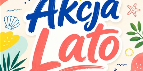 Powiększ grafikę: Plakat promujący Akcję Lato